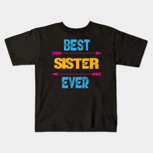 Best Sister Ever Kids T-Shirt